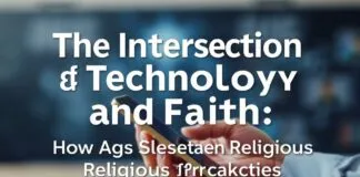 The Intersection of Technology and Faith: How Apps Enhance Religious Practices The Intersection of Technology and Faith: How Apps Enhance Religious Practices