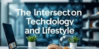 The Intersection of Technology and Lifestyle: Innovations That Enhance Daily Living The Intersection of Technology and Lifestyle: Innovations That Improve Everyday Life
