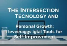 The Intersection of Technology and Personal Growth: Leveraging Digital Tools for Self-Improvement The Intersection of Technology and Personal Growth: Leveraging Digital Tools for Self-Improvement