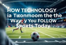 How Tech is Changing the Way We Follow Sports Today How Technology is Transforming the Way We Follow Sports Today