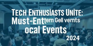 Tech Enthusiasts Unite: Must-Attend Local Gatherings in 2024 Tech Enthusiasts Unite: Must-Attend Local Events in 2024